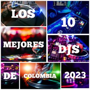 Lee más sobre el artículo PRONOSTICO: LOS 10 MEJORES DJS DE COLOMBIA PARA EL 2023