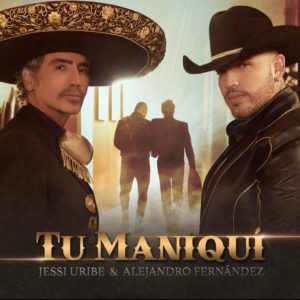 Lee más sobre el artículo Jessi Uribe y Alejandro Fernández presentan “Tu Maniquí”